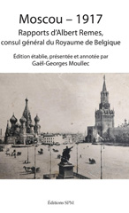 E-book, Moscou-1917 : rapports d'Albert Remes, consul général du royaume de Belgique, Remes, Albert, SPM
