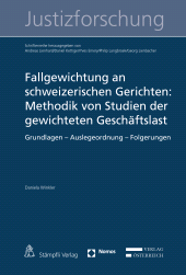 E-book, Fallgewichtung an schweizerischen Gerichten : Methodik von Studien der gewichteten Geschäftslast : Grundlagen - Auslegeordnung - Folgerungen, Stämpfli Verlag