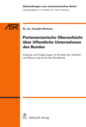 E-book, Parlamentarische Oberaufsicht über öffentliche Unternehmen des Bundes : Analyse und Folgerungen im Kontext der Aufsicht und Steuerung durch den Bundesrat, Stämpfli Verlag