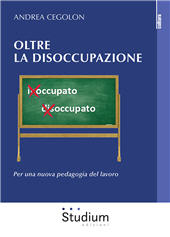 E-book, Oltre la disoccupazione : per una nuova pedagogia del lavoro, Cegolon, Andrea, Studium