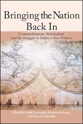 E-book, Bringing the Nation Back In : Cosmopolitanism, Nationalism, and the Struggle to Define a New Politics, SUNY Press - State University of New York Press