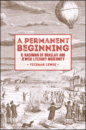 E-book, A Permanent Beginning : R. Nachman of Braslav and Jewish Literary Modernity, SUNY Press - State University of New York Press