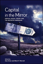 eBook, Capital in the Mirror : Critical Social Theory and the Aesthetic Dimension, SUNY Press - State University of New York Press