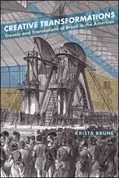 E-book, Creative Transformations : Travels and Translations of Brazil in the Americas, SUNY Press - State University of New York Press