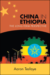 E-book, China in Ethiopia : The Long-Term Perspective, SUNY Press - State University of New York Press