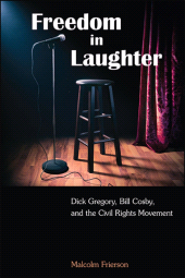 eBook, Freedom in Laughter : Dick Gregory, Bill Cosby, and the Civil Rights Movement, SUNY Press - State University of New York Press