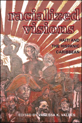 E-book, Racialized Visions : Haiti and the Hispanic Caribbean, SUNY Press - State University of New York Press