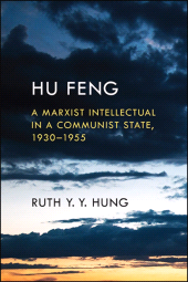 E-book, Hu Feng : A Marxist Intellectual in a Communist State, 1930-1955, SUNY Press - State University of New York Press