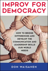 E-book, Improv for Democracy : How to Bridge Differences and Develop the Communication and Leadership Skills Our World Needs, SUNY Press - State University of New York Press