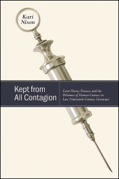 eBook, Kept from All Contagion : Germ Theory, Disease, and the Dilemma of Human Contact in Late Nineteenth-Century Literature, SUNY Press - State University of New York Press