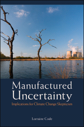 E-book, Manufactured Uncertainty : Implications for Climate Change Skepticism, SUNY Press - State University of New York Press