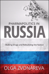 E-book, Pharmapolitics in Russia : Making Drugs and Rebuilding the Nation, SUNY Press - State University of New York Press