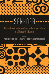 E-book, Sankofa : African American Perspectives on Race and Culture in US Doctoral Education, SUNY Press - State University of New York Press