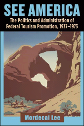 E-book, See America : The Politics and Administration of Federal Tourism Promotion, 1937-1973, SUNY Press - State University of New York Press