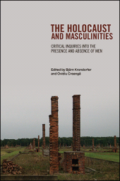 E-book, The Holocaust and Masculinities : Critical Inquiries into the Presence and Absence of Men, SUNY Press - State University of New York Press