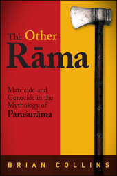 E-book, The Other Rāma : Matricide and Genocide in the Mythology of Paraśurāma, SUNY Press - State University of New York Press