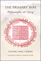 E-book, The Primary Way : Philosophy of Yijing, SUNY Press - State University of New York Press