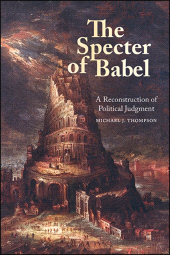 E-book, The Specter of Babel : A Reconstruction of Political Judgment, SUNY Press - State University of New York Press
