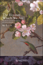 E-book, The Blossom Which We Are : The Novel and the Transience of Cultural Worlds, SUNY Press - State University of New York Press