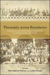 E-book, Theosophy across Boundaries : Transcultural and Interdisciplinary Perspectives on a Modern Esoteric Movement, SUNY Press - State University of New York Press
