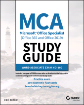 eBook, MCA Microsoft Office Specialist (Office 365 and Office 2019) Study Guide : Word Associate Exam MO-100, Sybex