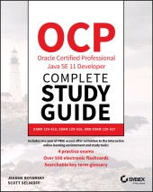 E-book, OCP Oracle Certified Professional Java SE 11 Developer Complete Study Guide : Exam 1Z0-815, Exam 1Z0-816, and Exam 1Z0-817, Sybex