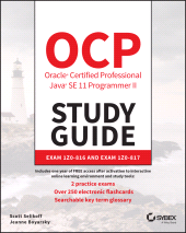 E-book, OCP Oracle Certified Professional Java SE 11 Programmer II Study Guide : Exam 1Z0-816 and Exam 1Z0-817, Sybex