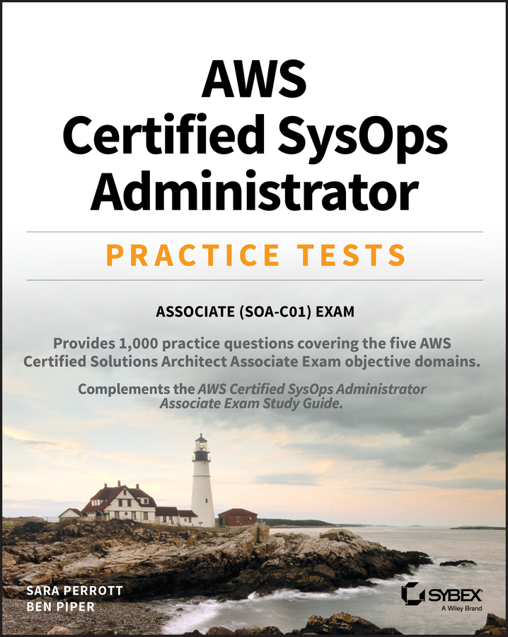 E-book, AWS Certified SysOps Administrator Practice Tests : Associate SOA-C01 Exam, Sybex