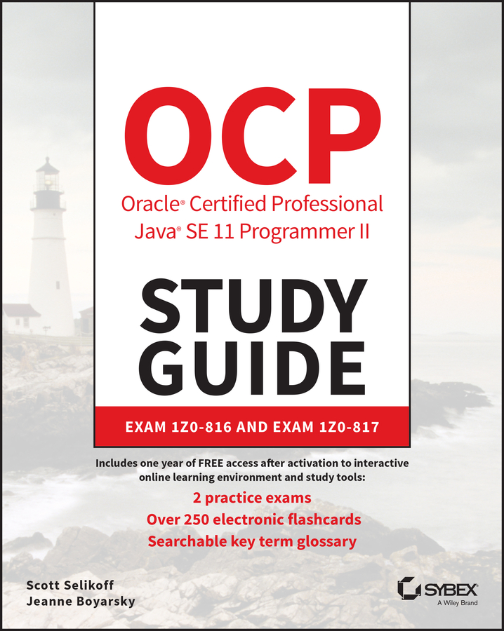 E-book, OCP Oracle Certified Professional Java SE 11 Programmer II Study Guide : Exam 1Z0-816 and Exam 1Z0-817, Sybex