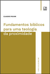 eBook, Fundamentos bíblicos para uma teologia da proximidade, Pighin, Claudio, TAB