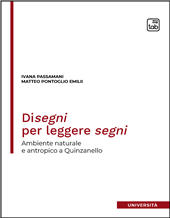E-book, Disegni per leggere segni : ambiente naturale e antropico a Quinzanello, Passamani, Ivana, TAB