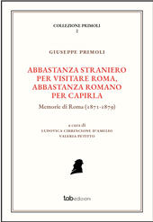 eBook, Abbastanza straniero per visitare Roma, abbastanza romano per capirla : memorie di Roma (1871-1879), TAB