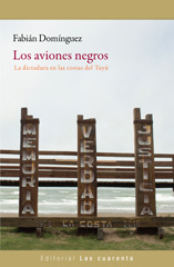 E-book, Los aviones negros : la dictadura en las costa del Tuyú, Domínguez, Fabián, Editorial Las Cuarenta