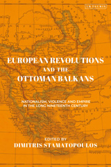 E-book, European Revolutions and the Ottoman Balkans, I.B. Tauris