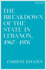 eBook, The Breakdown of the State in Lebanon, 1967–1976, I.B. Tauris