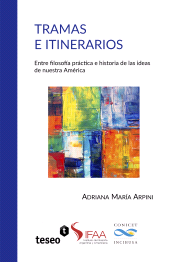 E-book, Tramas e itinerarios : Entre filosofía práctica e historia de las ideas de nuestra América, Editorial Teseo