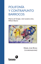 E-book, Polifonía y contrapunto barrocos : Marosa di Giorgio, José Lezama Lima, Wilson Bueno, Editorial Teseo