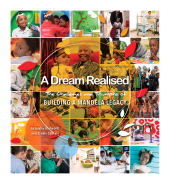 E-book, A Dream Realised : The Challenges and Triumphs of Building a Mandela Legacy, Tracey McDonald Publishers