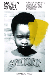 E-book, Made in South Africa : A Black Woman's Stories of Rage, Resistance and Progress, Tracey McDonald Publishers