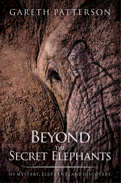E-book, Beyond the Secret Elephants : On mystery, elephants and discovery, Tracey McDonald Publishers