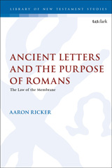 E-book, Ancient Letters and the Purpose of Romans, Ricker, Aaron, T&T Clark