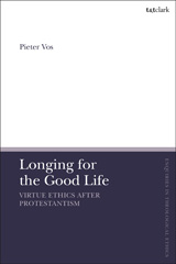 E-book, Longing for the Good Life : Virtue Ethics after Protestantism, T&T Clark