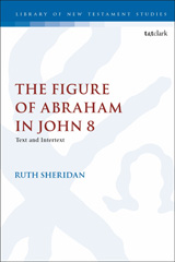 E-book, The Figure of Abraham in John 8, T&T Clark