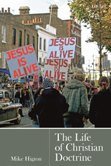 eBook, The Life of Christian Doctrine, Higton, Mike, T&T Clark