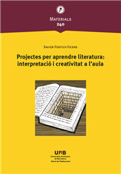 eBook, Projectes per aprendre literatura : interpretació i creativitat a l'aula, Fontich Vicens, Xavier, Universitat Autònoma de Barcelona