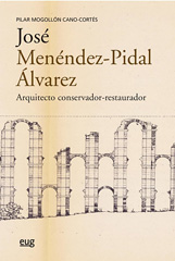 E-book, José Menéndez-Pidal Álvarez (1908-1981) : Arquitecto conservador-restaurador, Universidad de Granada