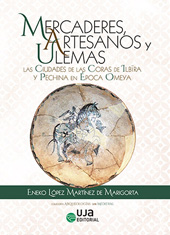 E-book, Mercaderes, artesanos y ulemas : las ciudades de las Coras de Ilbīra y Pechina en época omeya, Universidad de Jaén