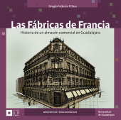 eBook, Las Fábricas de Francia : Historia de un almacén comercial en Guadalajara, Editorial Universidad de Guadalajara