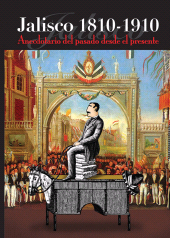 E-book, Jalisco 1810-1910 : Anecdotario del pasado desde el presente, Editorial Universidad de Guadalajara