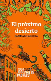 eBook, El próximo desierto : Premio de Literatura José Emilio Pacheco. Ciudad y Naturaleza, Editorial Universidad de Guadalajara